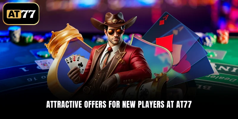 Attractive offers for new players at AT77